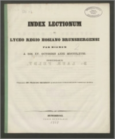 Index Lectionum in Lyceo Regio Hosiano Brunsbergensi per hiemem a die XV. Octobris anni 1868