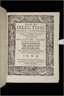 Selectissimarum Cantionum Sacrarum Cum Sex, Septem, Octo Et Pluribus Vocibus Concinnatarum Ps 2. Bassus