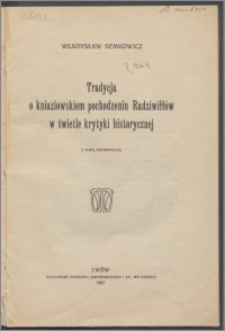 Tradycja o kniaziowskim pochodzeniu Radziwiłłów w świetle krytyki historycznej