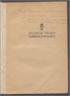 Stulecie trójcy powieściopisarzy : studia nad społecznem i artystycznem znaczeniem dzieła Orzeszkowej, Prusa, Sienkiewicza