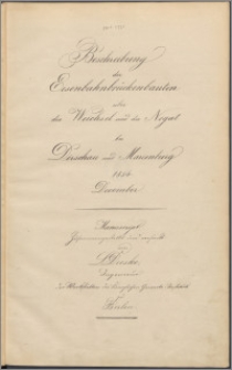 Beschreibung der Eisenbahnbrückenbauten über die Weichsel und die Nogat bei Dirschau und Marienburg 1854 December : Manuscript