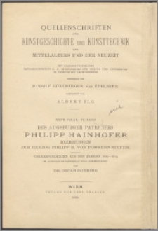 Des Augsburger Patriciers Philipp Hainhofer Beziehungen zum Herzog Philipp II von Pommern-Stettin : Correspondenzen aus den Jahren 1610-1619