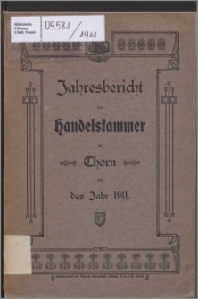 Jahresbericht der Handelskammer zu Thorn für das Jahr 1911