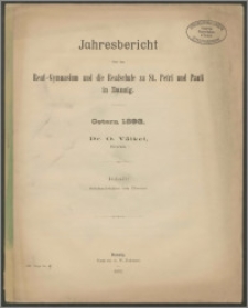 Jahresbericht über das Real-Gymnasium und die Realschule zu St. Petri und Pauli in Danzig. Ostern 1893