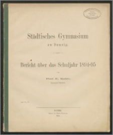 Städtisches Gymnasium zu Danzig. Bericht über das Schuljahr 1894-95