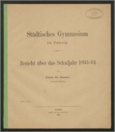 Städtisches Gymnasium zu Danzig. Bericht über das Schuljahr 1893-94