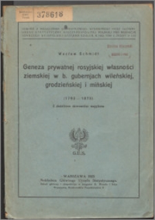 Geneza prywatnej rosyjskiej własności ziemskiej w b. gubernjach wileńskiej, grodzeńskiej i mińskiej (1793-1875) : z dodatkiem skorowidza majątków