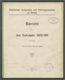 Städtisches Gymnasium und Reformgymnasium zu Danzig. Bericht über das Schuljahr 1910/1911