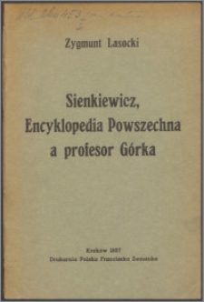 Sienkiewicz, Encyklopedia Powszechna a profesor Górka