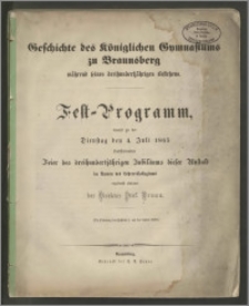 Geschichte des Königlichen Gymnasiums zu Brausberg während seines dreihundertjährigen Bestehens. Fest-Programm, womit zu der Dienstag den 4. Juli 1865