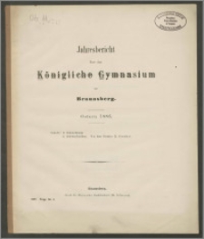 Jahresbericht über das Königliche Gymnasium zu Braunsberg. Ostern 1886