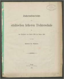 Jahresbericht der städtischen höheren Töchterschule für das Schuljahr von Ostern 1873 bis Ostern 1874