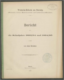 Victoria-Schule zu Danzig. (Städtische höhere Mädchenschule und Lehrerinnen-Seminar.) Bericht über die Schuljahre 1893/94 und 1894/95