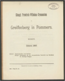 Königl. Friedrich-Wilhelms-Gymnasium zu Greifenberg in Pommern. XXXXV. Ostern 1897