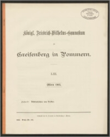 Königl. Friedrich-Wilhelms-Gymnasium zu Greifenberg in Pommern. LIII. Ostern 1905