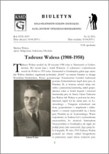 Biuletyn Koła Miłośników Dziejów Grudziądza 2019, Rok XVII nr 14(591) : Tadeusz Walesa (1908-1958)