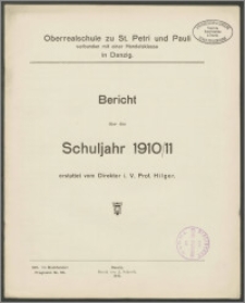 Oberrealschule zu St. Petri und Pauli verbunden mit einer Handelsklasse in Danzig. Bericht über das Schujahr 1910/11