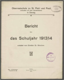 Oberrealschule zu St. Petri und Pauli verbunden mit einer Handelsklasse in Danzig. Bericht über das Schujahr 1913/14