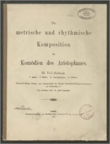 Die metrische und rhythmische Komposition der Komödien des Aristophanes. Teil III