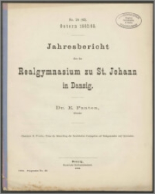 Jahresbericht über das Realgymnasium zu St. Johann in Danzig. Ostern 1882/83