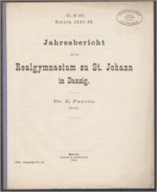Jahresbericht über das Realgymnasium zu St. Johann in Danzig. Ostern 1885/86