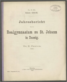 Jahresbericht über das Realgymnasium zu St. Johann in Danzig. Ostern 1889/90