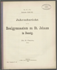 Jahresbericht über das Realgymnasium zu St. Johann in Danzig. Ostern 1891/92