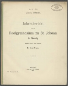 Jahresbericht über das Realgymnasium zu St. Johann in Danzig. Ostern 1896/97