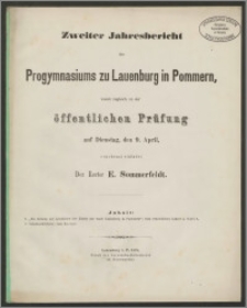 Zweiter Jahresbericht des Progymnasiums zu Lauenburg in Pommern, womit zugleich zu der öffentlichen Prüfung auf Dienstag, den 9. April