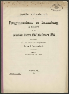 Zwölfter Jahresbericht des Progymnasiums zu Lauenburg in Pommern für das Schuljahr Ostern 1887 bis Ostern 1888