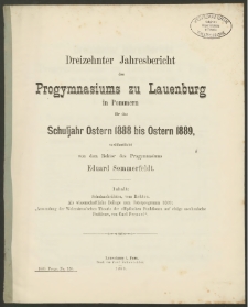 Dreizehnter Jahresbericht des Progymnasiums zu Lauenburg in Pommern für das Schuljahr Ostern 1888 bis Ostern 1889