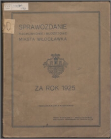 Sprawozdanie Rachunkowe i Budżetowe Miasta Włocławka za Rok 1925