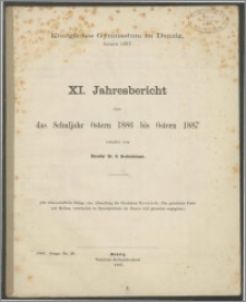 Königliches Gymnasium zu Danzig. Ostern 1887. XI. Jahresbericht über das Schuljahr Ostern 1886 bis Ostern 1887