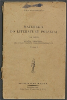 Materiały do literatury polskiej T. 3, Książka pomocnicza dla I klasy liceów ogólnokształcących