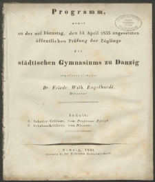 Programm, womit zu der auf Dienstag, den 14. April 1835 angesetzen öffentlichen Prüfung der Zöglinge des städtischen Gymnasiums zu Danzig
