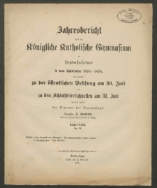 Jahresbericht über das Königliche Katholische Gymnasium in Deutsch-Krone in dem Schuljahre 1874-1875