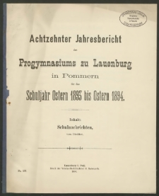 Achtzehnter Jahresbericht des Progymnasiums zu Lauenburg in Pommern für das Schuljahr Ostern 1893 bis Ostern 1894