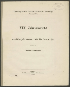 Königliches Gymnasium zu Danzig. Ostern 1895. XIX. Jahresbericht über das Schuljahr Ostern 1894 bis Ostern 1895