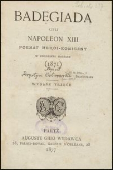 Badegiaga czyli Napoleon XIII : poemat heroi-komiczny w dwudziestu pieśniach (1871)