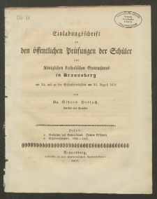 Einladungsschrift zu den öffentlichen Prüfungen der Schüler des Königlichen Katholischen Gymnasiums in Braunsberg am 14. und zu der Schultzfeierlichkeit am 15. August 1837