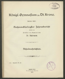 Königl. Gymnasium zu Dt. Krone. Schuljahr 1910/11. Sechsundfünfzigster Jahresbericht