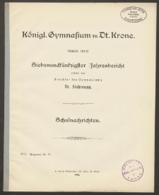 Königl. Gymnasium zu Dt. Krone. Schuljahr 1911/12. Siebenundfünfzigster Jahresbericht