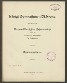 Königl. Gymnasium zu Dt. Krone. Schuljahr 1913/14. Neunundfünfzigster Jahresbericht