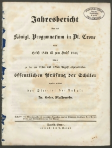 Jahresbericht über das Königl. Progymnasium in Dt. Crone vom Herbst 1842 bis zum Herbs 1843