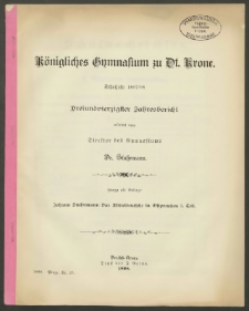 Königliches Gymnasium zu Dt. Krone. Schuljahr 1897/98 Dreiundvierzigster Jahresbericht
