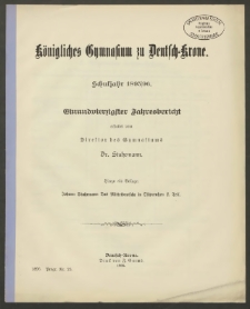 Königliches Gymnasium zu Deutsch-Krone. Schuljahr 1895/96. Einundvierzigster Jahresbericht.