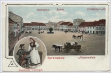 Hohensalza : Inowrazlaw. Marktplatz. Kujawische Volkstypen / Inowrocław. Rynek