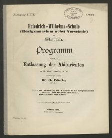 Friedrich-Wilhelms-Schule (Realgymnasium nebst Vorschule) zu Stettin. Programm womit zur Entlassung der Abiturienten am 29. März, vormittags 9 Uhr