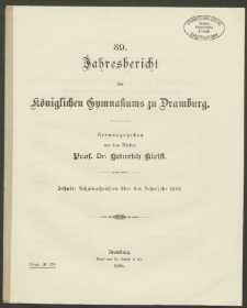 39. Jahresbericht des Königliches Gymnasium zu Dramburg