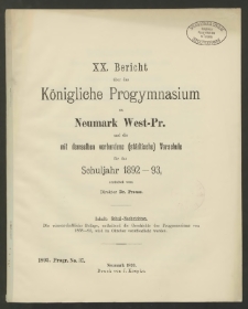 XX. Bericht über das Königliche Progymnasium zu Neumark West- Pr. und die mit demselben verbundene (städtische) Vorschule für das Schuljahr 1892- 1893